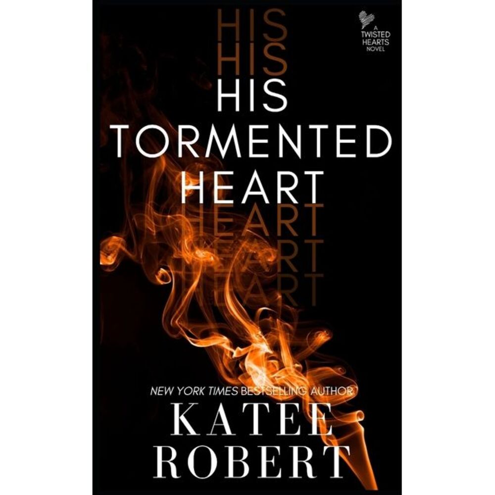 His Tormented Heart -- Katee Robert